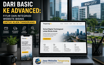 Dari Basic ke Advanced: Fitur dan Integrasi Website Bisnis untuk Klien Tangerang