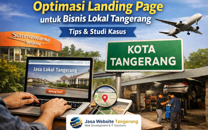 Optimasi Landing Page untuk Bisnis Lokal Tangerang: Tips & Studi Kasus